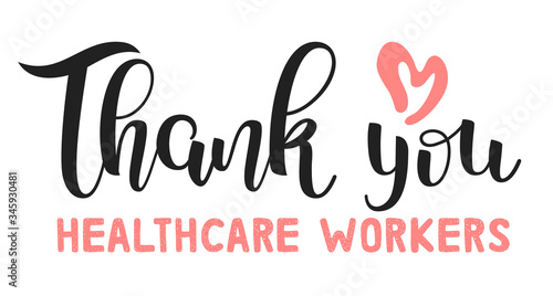 Thank you healhtcare workers for saving our lives. Lettering. Medical support concept. Healthcare heroes. Pandemic. Stay Home. 