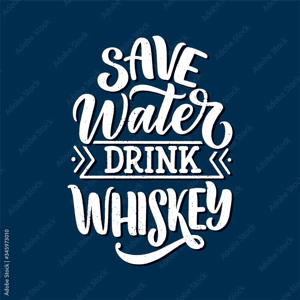 Lettering poster with quote about whiskey in vintage style. Calligraphic banner and t shirt print. Hand Drawn placard for pub or bar menu design. Vector