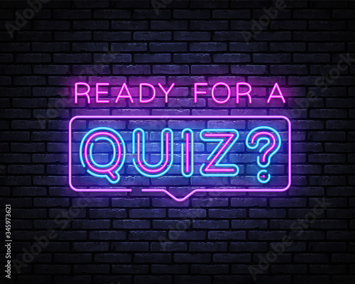 Quiz Neon Sign Vector. Ready for a Quiz neon inscription, design template, modern trend design, night signboard, night bright advertising, light banner, light art. Vector illustration