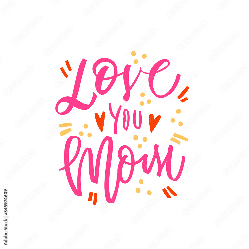 Love you mom - hand drawn illustration for mothers day. Vector concept with graphic elements and hearts on white background. Hand draw calligraphy vector illustration