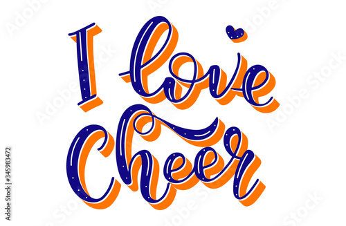 I love cheer - colored calligraphy isolated on white background. Vector stock illustration. 