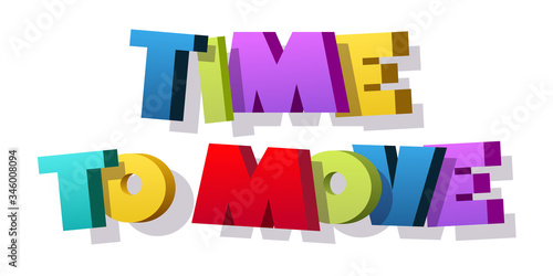 Colorful illustration of "Time to move" text