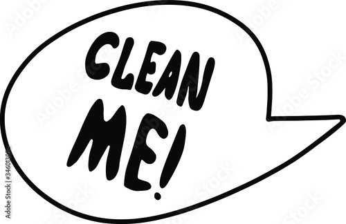  The inscription clean me, text. Vector illustration on white background. For cards, posters, stickers  and professional design. 

