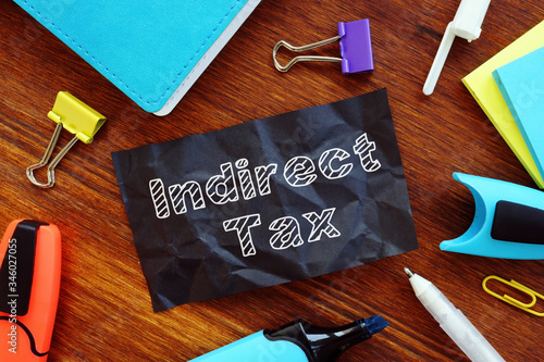 Indirect Tax is shown on the conceptual business photo