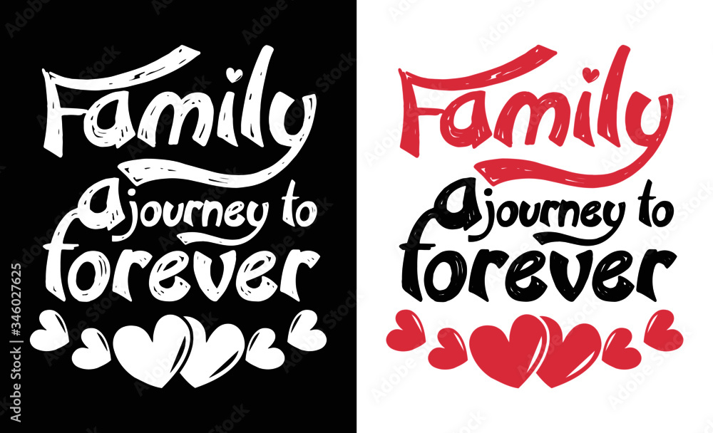 Fototapeta premium Family, a journey to forever, t-shirt and apparel design with adorable effect and textured lettering quotes. Vector print, typography, poster, emblem. Mothers Day Quote.