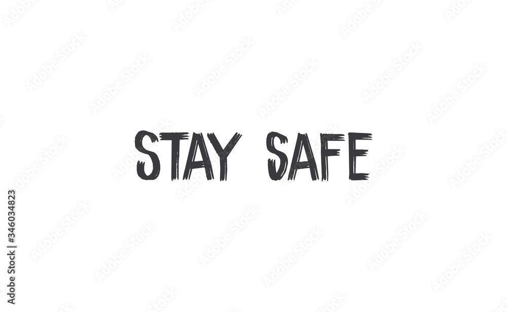 Stay safe lettering text, calligraphy banner with motivational words. Hand drawn letters style typo. Stay safe lettering text, calligraphy banner with motivational words. Hand drawn letters style typo.