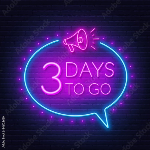 Three days to go neon sign on brick wall background. Vector illustration.