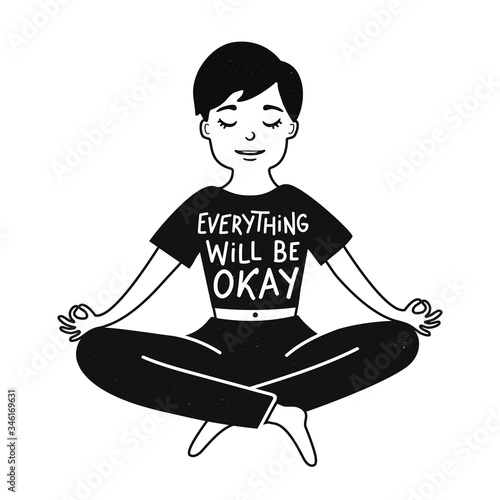 Vector illustration with meditating woman and lettering quote. Everything will be okay.