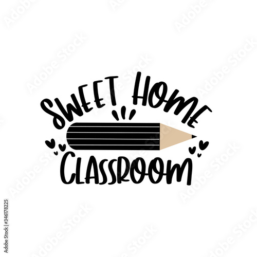 Sweet Home Classroom text with pencil. Corona virus - staying at home print. Home Quarantine illustration. Vector.
