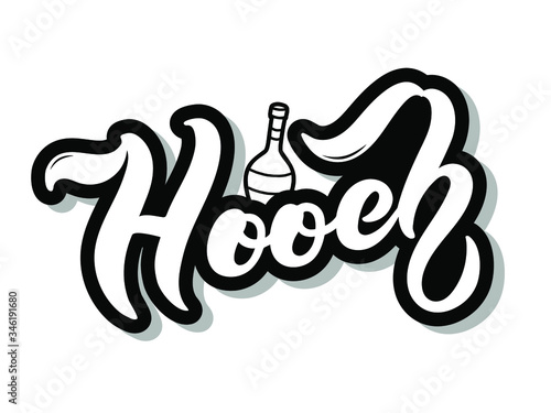 Hooch. Type of alcoholic drink. Hand drawn lettering. Vector illustration. Best for restaurant or bar design