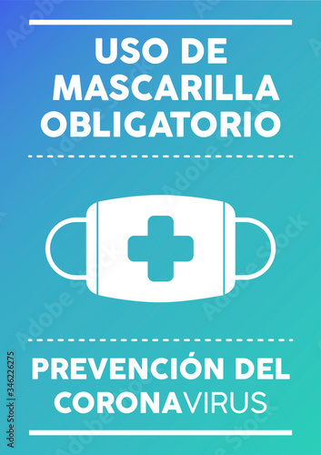 Informational poster: Mandatory use of mask written in Spanish. Coronavirus prevention.