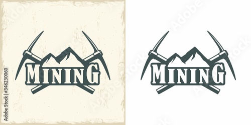 Set of color illustrations of mountains, crossed pickaxes and text on a white background and with a grunge texture. Vector illustration advertises the extraction of gold and coal. Mining company logo.