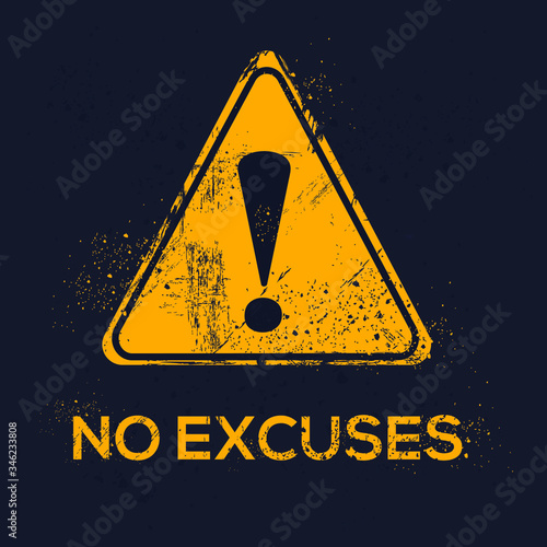 Bild auf Leinwand Warning sign (No excuses), vector illustration.