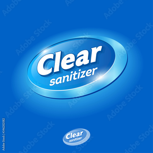 Clear logo. Sanitizer for hands. Hand antiseptic gel and virus protection label. Medical pharmaceutical soap, toothpaste and mouthwash. Blue glossy ellipse with letters.
