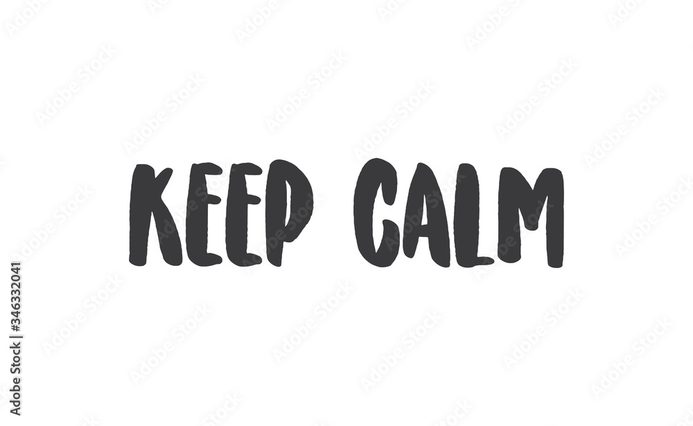 Keep calm lettering text. Wellness words message in hand drawn style typography. Keep calm lettering text. Wellness words message in hand drawn style typography.