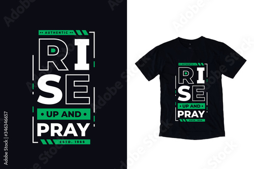 Rise up and pray modern typography t shirt design quotes