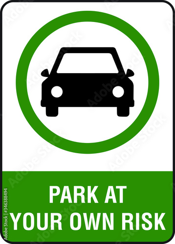 Park at your own risk sign
