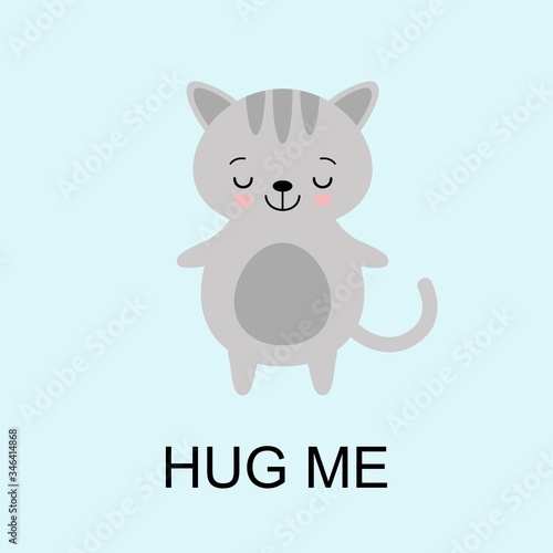 Grey Cat ready for a hugging. Funny animal close eyes. Cute cartoon pet on blue background. Vector illustration with lettering phrase Hug Me