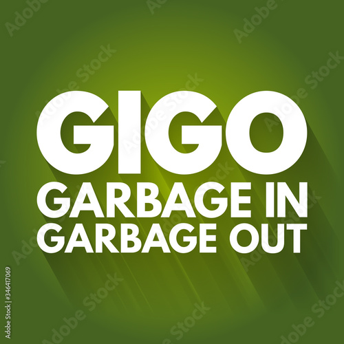 GIGO - Garbage In Garbage Out acronym, technology concept background