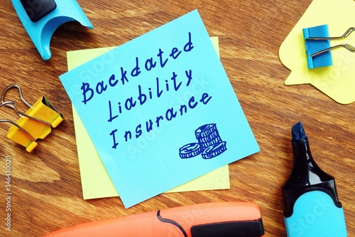 Business concept about Backdated Liability Insurance with phrase on the page. photo