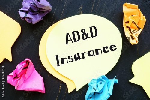 Business concept meaning Accidental Death and Dismemberment Insurance AD&D with phrase on the sheet.