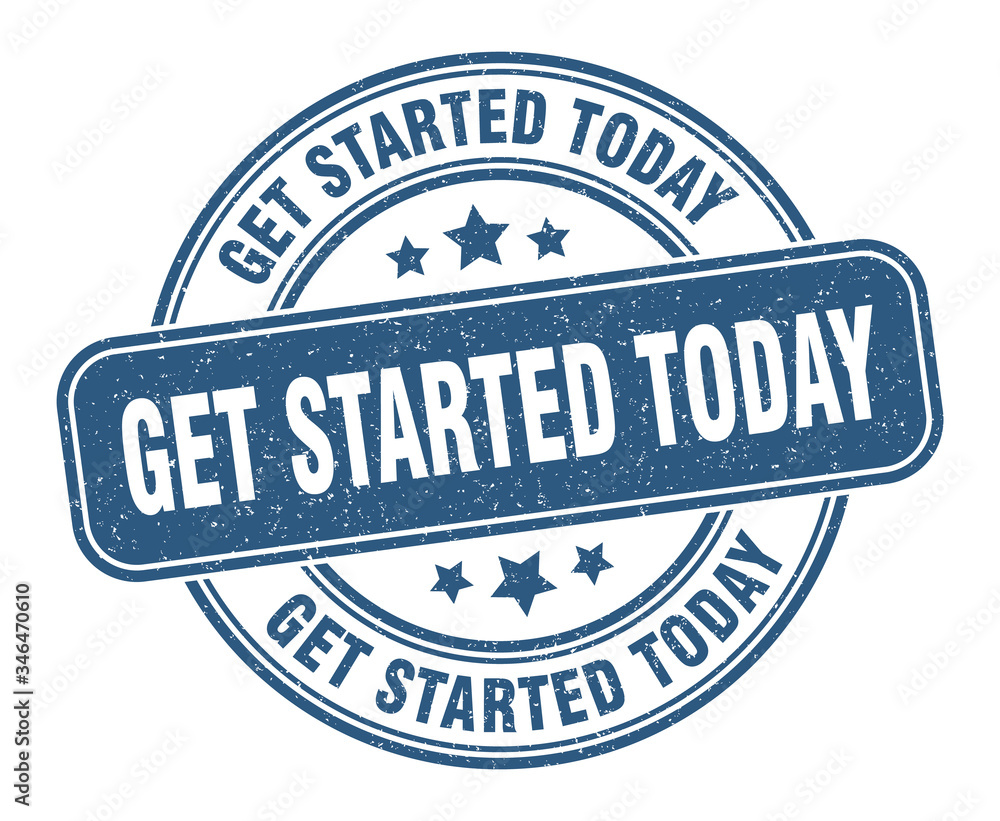get started today stamp. get started today label. round grunge sign