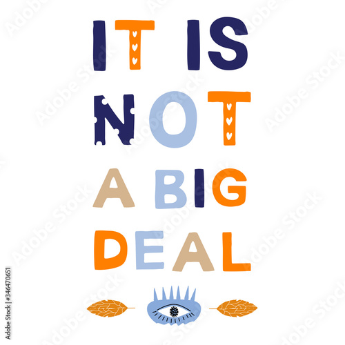 It is not a big deal motivational phrase in a flat childish style. Quote for motivation. Cartoon vector illustration for print, t-shirt, design etc.