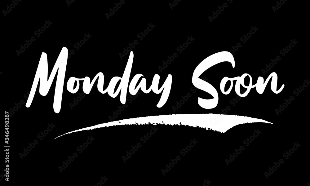 Monday Soon Calligraphy Black Color Text On Black Background
