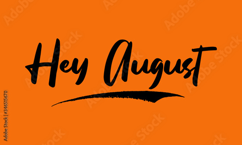 Hey August Calligraphy Black Color Text On Yellow Background