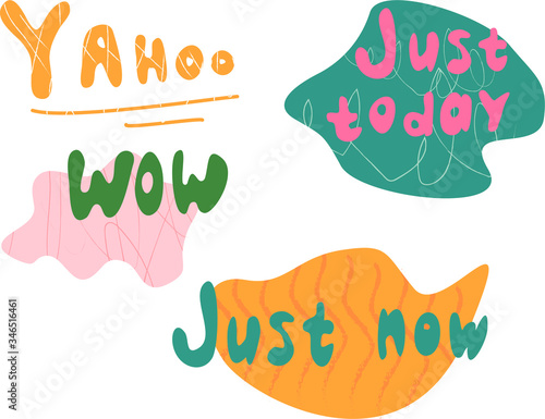 Set of lettering about Yahoo Wow Just today Just now. Trendy texture vector stock.
