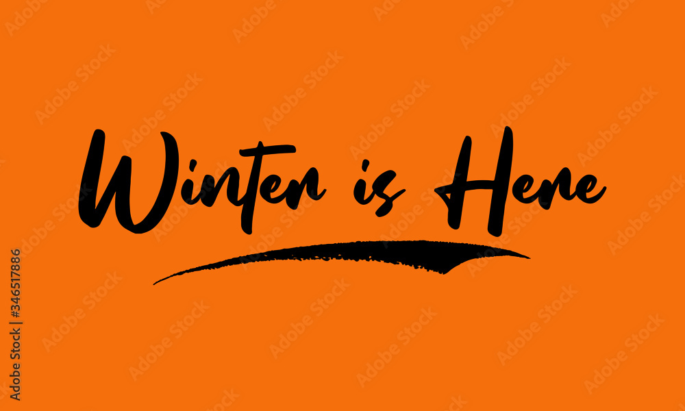 Winter is Here Calligraphy Black Color Text On Yellow Background Winter is Here Calligraphy Black Color Text On Yellow Background