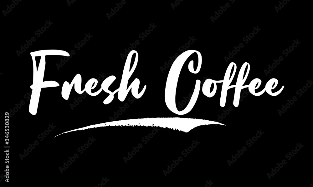 Fresh Coffee Phrase Saying Quote Text or Lettering. Vector Script and Cursive Handwritten Typography 
For Designs Brochures Banner Flyers and T-Shirts.