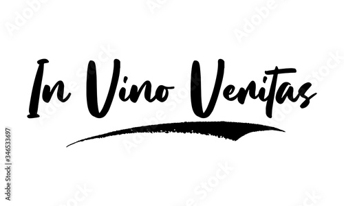 In Vino Veritas Phrase Saying Quote Text or Lettering. Vector Script and Cursive Handwritten Typography 
For Designs Brochures Banner Flyers and T-Shirts.