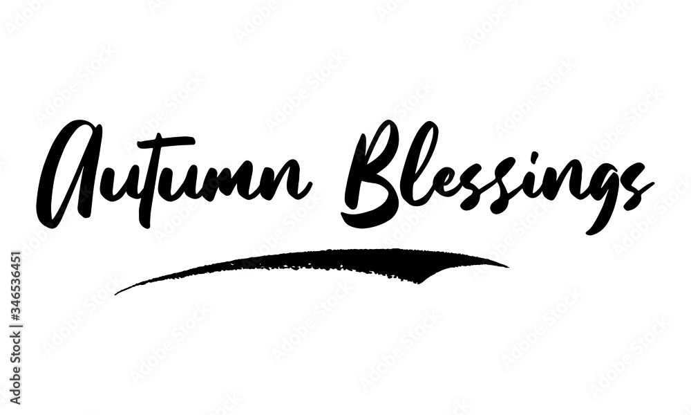 Autumn Blessings  Phrase Saying Quote Text or Lettering. Vector Script and Cursive Handwritten Typography 
For Designs Brochures Banner Flyers and T-Shirts.