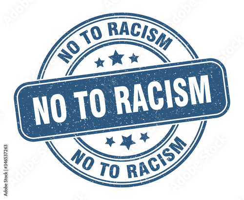 no to racism stamp. no to racism label. round grunge sign