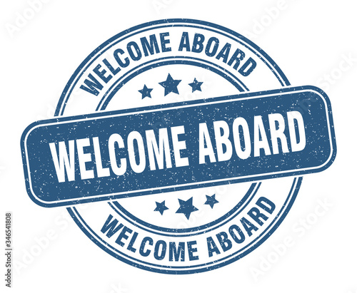 welcome aboard stamp. welcome aboard label. round grunge sign