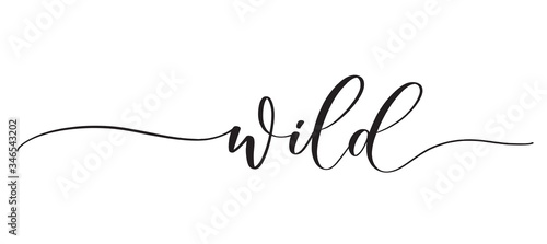 Wild -  typography lettering quote, brush calligraphy banner with  thin line.