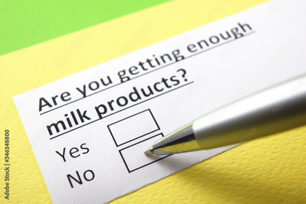 are you getting enough milk products? yes or no? are you getting enough milk products? yes or no?