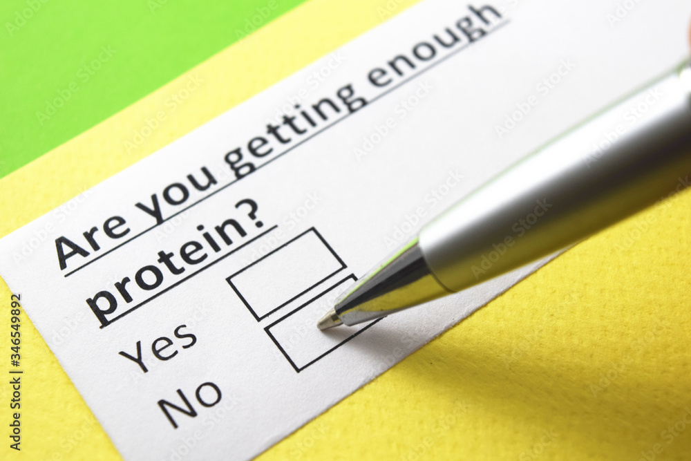 are you getting enough protein? yes or no? are you getting enough protein? yes or no?