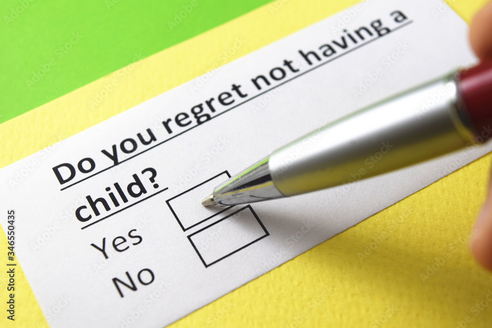 Do you regret not having a child? Yes or no?