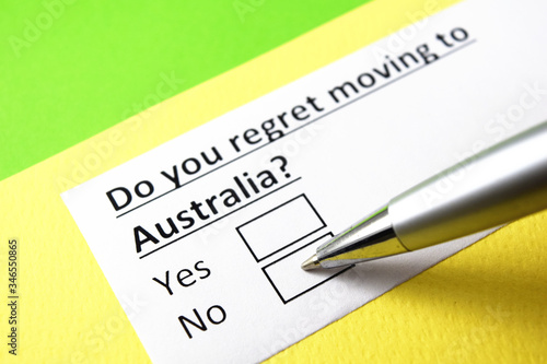 Do you regret moving to Australia? Yes or no?
