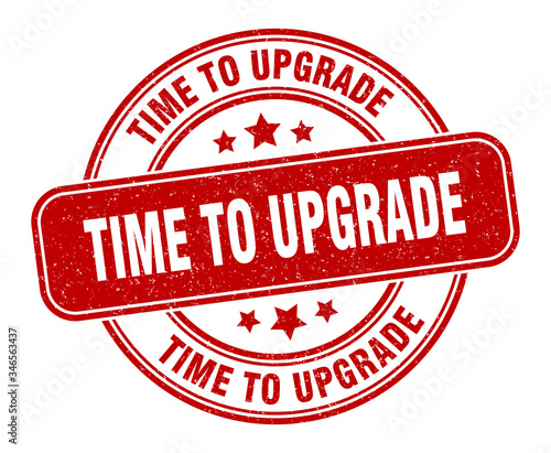 time to upgrade stamp. time to upgrade label. round grunge sign