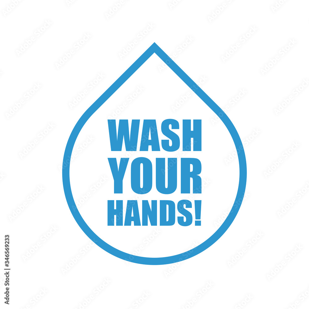 Wash your hands in drop shape sign. Sanitatize symbol. Covid-19 hand washing info icon. Coronavirus vector graphic. Social distancing and stop corona virus campaign logo. Pandemic information poster. Wash your hands in drop shape sign. Sanitatize symbol. Covid-19 hand washing info icon. Coronavirus vector graphic. Social distancing and stop corona virus campaign logo. Pandemic information poster.