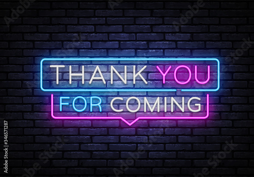 Thank you for coming Neon Sign Vector. Thank you Neon inscription, design template, modern trend design, night signboard, night bright advertising, light banner, light art. Vector illustration