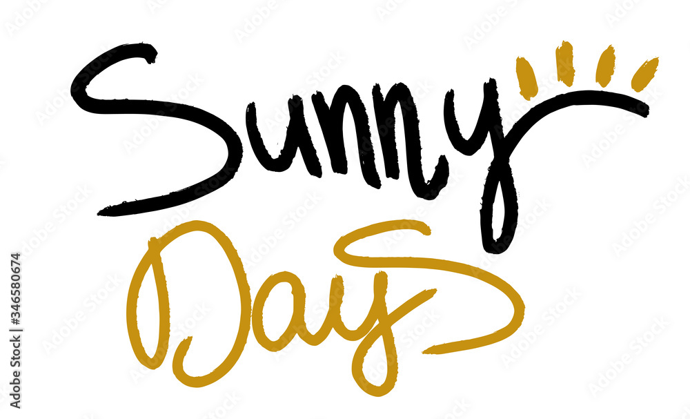 Sunny days. Lettering composition with decor. Vector illustration with isolated hand drawn phrase on white background. Can be used as a print on t-shirts and bags, banner or poster. Sunny days. Lettering composition with decor. Vector illustration with isolated hand drawn phrase on white background. Can be used as a print on t-shirts and bags, banner or poster.