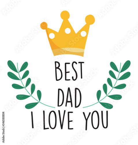 happy fathers day, gold crown best dad i love you lettering card