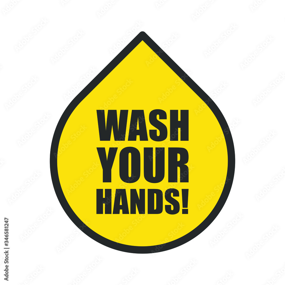 Wash your hands yellow drop shape sign. Sanitatize symbol. Covid-19 hand washing warning info icon. Coronavirus vector graphic. Social distancing and stop corona virus campaign logo. Pandemic poster. Wash your hands yellow drop shape sign. Sanitatize symbol. Covid-19 hand washing warning info icon. Coronavirus vector graphic. Social distancing and stop corona virus campaign logo. Pandemic poster.