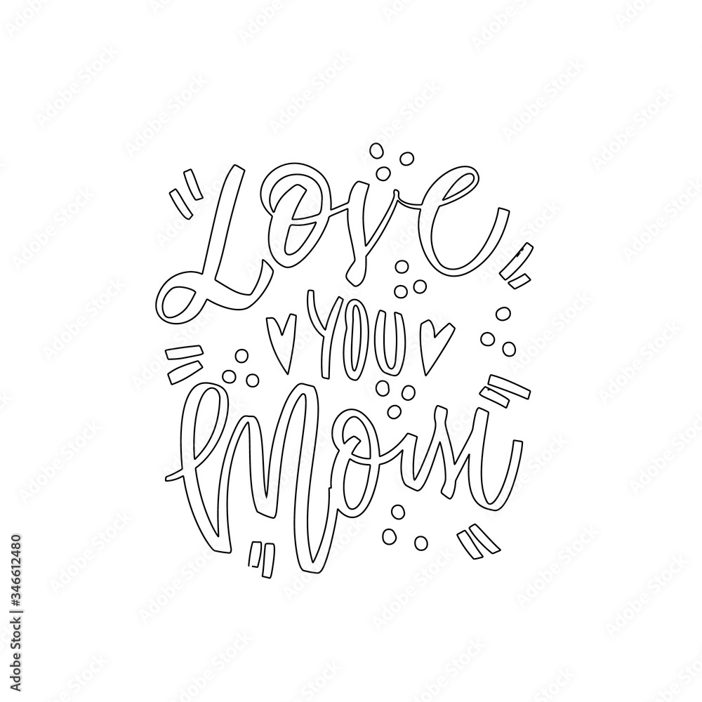 Love you mom - hand drawn illustration for mothers day. Vector concept with graphic elements and hearts on white background in doodle style. Hand draw calligraphy vector illustration Love you mom - hand drawn illustration for mothers day. Vector concept with graphic elements and hearts on white background in doodle style. Hand draw calligraphy vector illustration