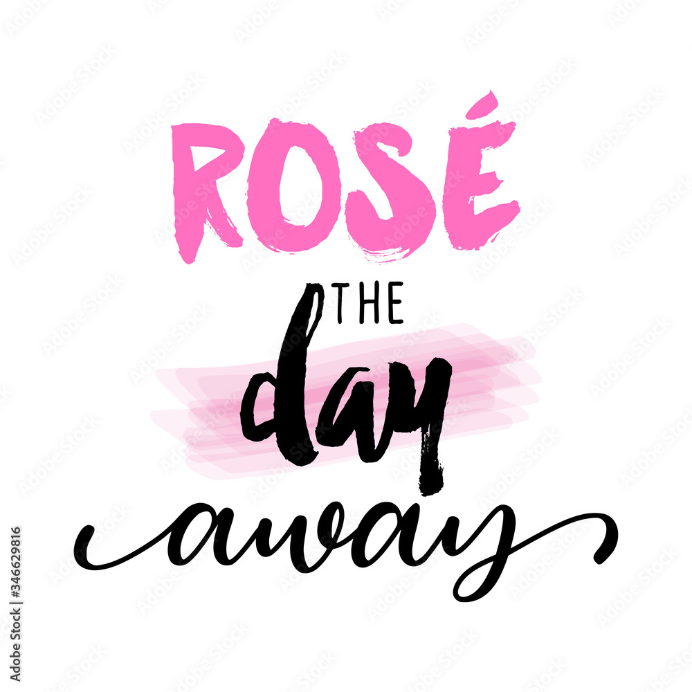 Rose the day away - Hand sketched wine lover lettering typography. Hand drawn lettering sign. Badge, icon, banner, tag. Vector illustration. Let’s party started. Weekend activity