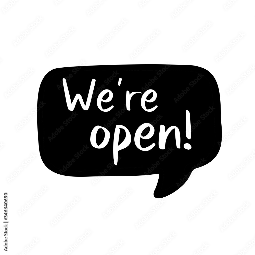 Hand sketched We are open quote with sketch bubble. Lettering for poster, label, sticker, flyer, header, card, advertisement, announcement. Hand sketched We are open quote with sketch bubble. Lettering for poster, label, sticker, flyer, header, card, advertisement, announcement.